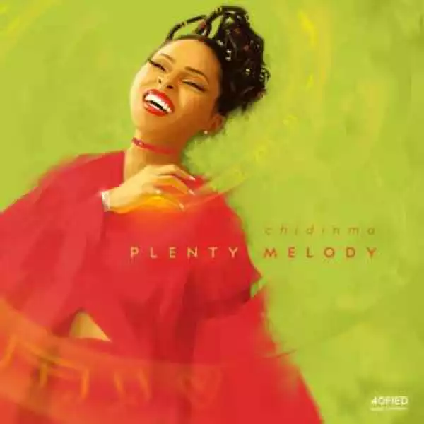 Chidinma - “Plenty Melody” (Prod by Mystro)
